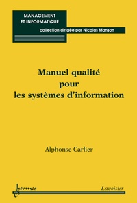 Alphonse Carlier - Manuel qualité pour les systèmes d'information.