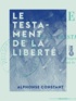Alphonse Constant - Le Testament de la liberté.