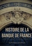 Alphonse Courtois - Histoire de la Banque de France et des principales institutions françaises de crédit depuis 1716.