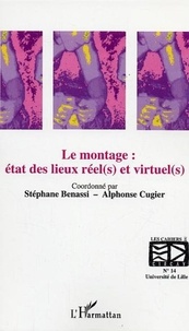 Alphonse Cugier et  Collectif - Les cahiers du CIRCAV N° 14 : Le montage : état des lieux réel(s) et virtuel(s).