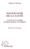 Sociologie De La Sante. Langage Et Savoirs, Environnement Et Ethique