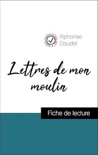 Analyse de l'œuvre : Lettres de mon moulin (résumé et fiche de lecture plébiscités par les enseignants sur fichedelecture.fr)