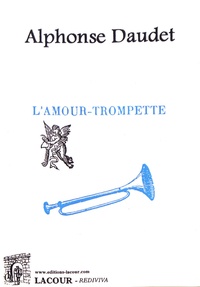 Alphonse Daudet - L'amour-trompette.