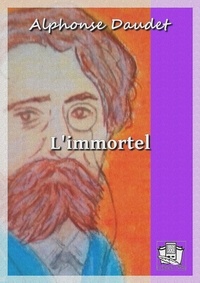 Alphonse Daudet - L'immortel - Moeurs parisiennes.
