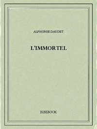 Alphonse Daudet - L'Immortel.