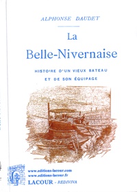 Alphonse Daudet - La Belle-Nivernaise - Histoire d'un vieux bateau et de son équipage.