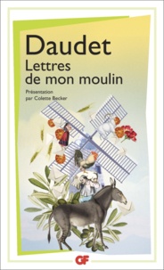 Alphonse Daudet - La bibliothèque idéale des 50 ans GF Tome 13 : Lettres de mon moulin.