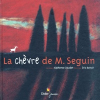 Alphonse Daudet et Eric Battut - La chèvre de M. Seguin.