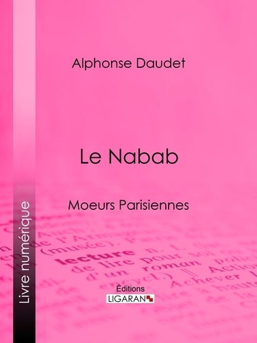 Le Nabab. Moeurs parisiennes
