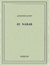 Alphonse Daudet - Le Nabab.