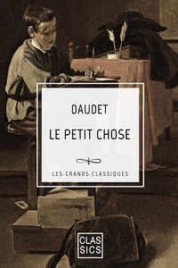 Alphonse Daudet - Le petit chose.