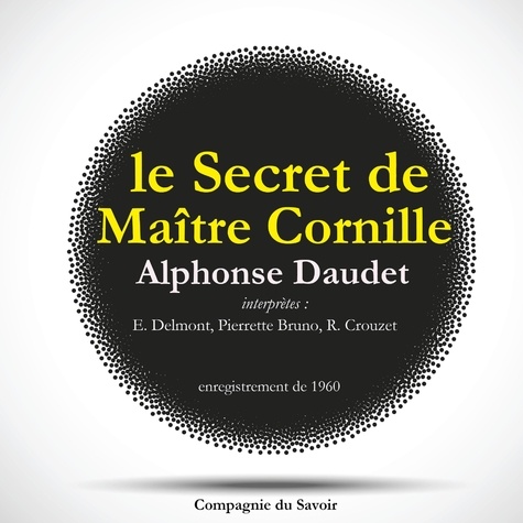 Alphonse Daudet et R. Crouzet - Le Secret de Maître Cornille d'Alphonse Daudet.