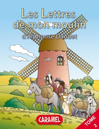  Alphonse Daudet et  Les Lettres de mon moulin - Le secret de maître Cornille - Livre illustré pour enfants.