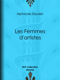 Alphonse Daudet - Les Femmes d'artistes.
