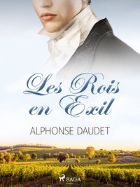 Alphonse Daudet - Les Rois en Exil.