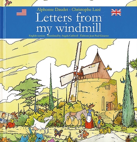 Alphonse Daudet et Christophe Lazé - Letters from my windmill.