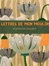 Alphonse Daudet - Lettres de mon Moulin.