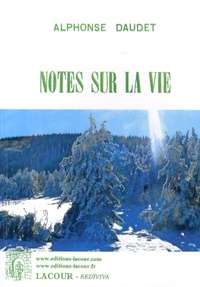 Alphonse Daudet - Notes sur la vie.