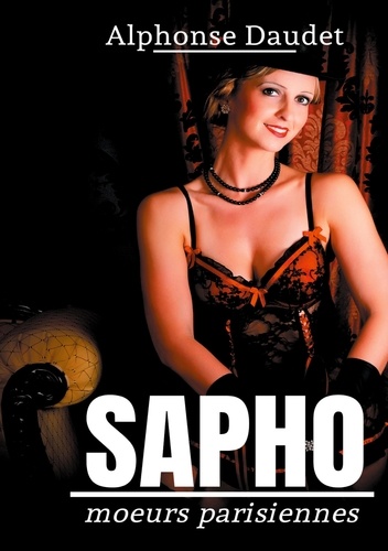 Sapho. Moeurs parisiennes