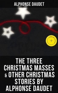 The Three Christmas Masses  &amp; Other Christmas Stories by Alphonse Daudet