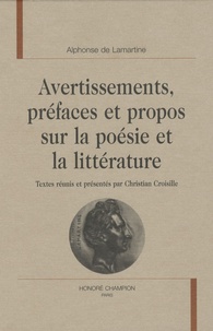 Alphonse de Lamartine et Christian Croisille - Avertissements, préfaces et propos sur la poésie et la littérature.
