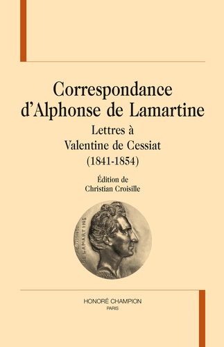 Alphonse de Lamartine - Correspondance d'Alphonse de Lamartine - Lettres à Valentine de Cessiat (1841-1854).