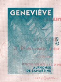 Alphonse de Lamartine - Geneviève - Histoire d'une servante.