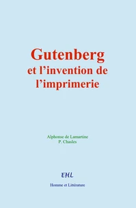 Gutenberg et l'invention de l'imprimerie