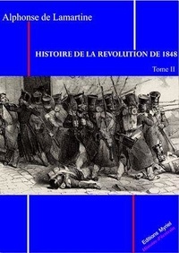 Alphonse De Lamartine - Histoire de la Révolution 1848 T. II.