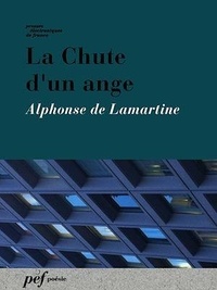 Alphonse De Lamartine - La Chute d'un ange.