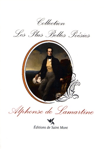 Alphonse de Lamartine - Les plus belles poésies d'Alphonse de Lamartine.