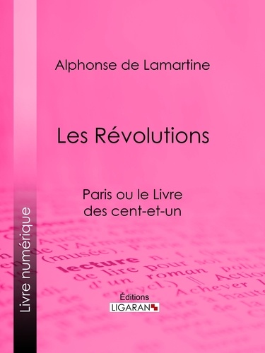 Alphonse De Lamartine et  Ligaran - Les Révolutions - Paris ou le Livre des cent-et-un.