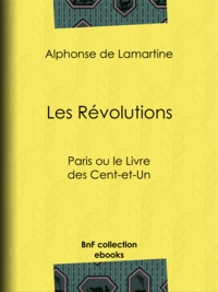 Alphonse de Lamartine - Les Révolutions - Paris ou le Livre des Cent-et-Un.