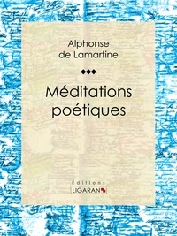  Alphonse de Lamartine et  Ligaran - Méditations poétiques.