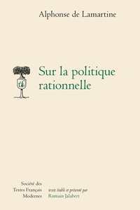Alphonse de Lamartine - Sur la politique rationnelle.