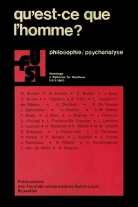 Alphonse De Waelhens - Qu'est-ce que l'homme ? - Philosophie, psychanalyse : hommage à Alphonse De Waelhens, 1911-1981.