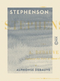 Alphonse Debauve - Stephenson.
