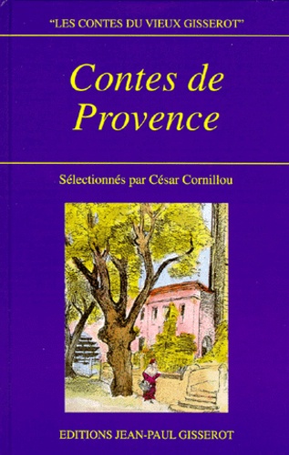 Alphonse Denis et César Cornillou - Contes de Provence.