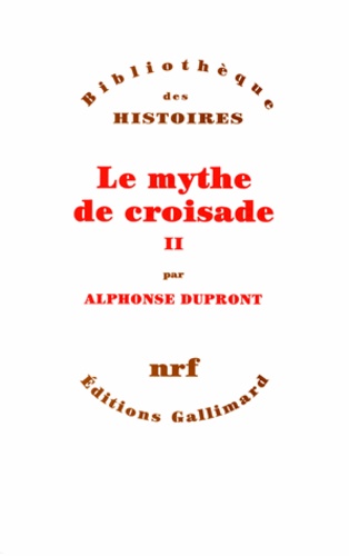 Alphonse Dupront - Le Mythe De Croisade. Tome 2.