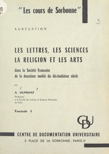 Les lettres, les sciences, la religion et les arts dans la société française de la deuxième moitié du XVIIIe siècle (1)