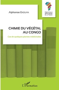 Alphonse Ekouya - Chimie du végétal au Congo - Cas de quelques plantes médicinales.