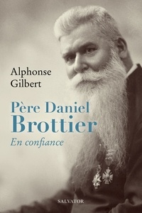 Alphonse Gilbert - Père Daniel Brottier - En confiance.
