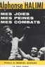 Alphonse Halimi et Marcel Achard - Mes joies, mes peines, mes combats.