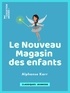 Alphonse Karr et Alexandre Dumas - Le Nouveau Magasin des enfants - Histoire d'un casse-noisette - Les Fées de la mer.