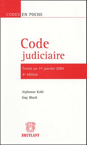 Alphonse Kohl et Guy Block - Code judiciaire 2004.