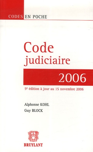 Alphonse Kohl et Guy Block - Code judiciaire 2006.