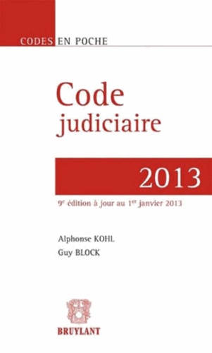 Alphonse Kohl et Guy Block - Code judiciaire 2013.
