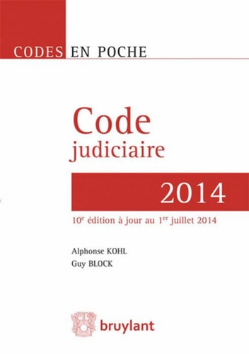 Alphonse Kohl et Guy Block - Code judiciaire 2014.