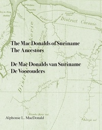  Alphonse L MacDonald - The Mac Donalds of Suriname: The Ancestors - De Mac Donalds van Suriname: De voorouders.
