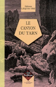 Alphonse Lequeutre - Le canyon du Tarn.